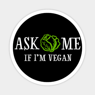 Ask me if I'm vegan Magnet